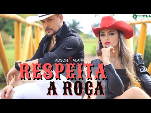 ADSON & ALANA - RESPEITA A ROÇA (Clipe Oficial)