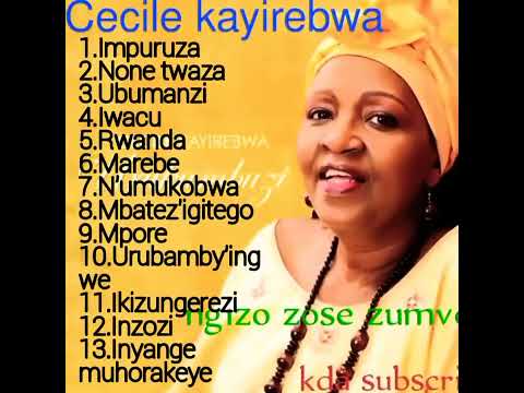 Ngizo za ndirimbo za Cécile KAYIREBWA mwakunze zibihe byose