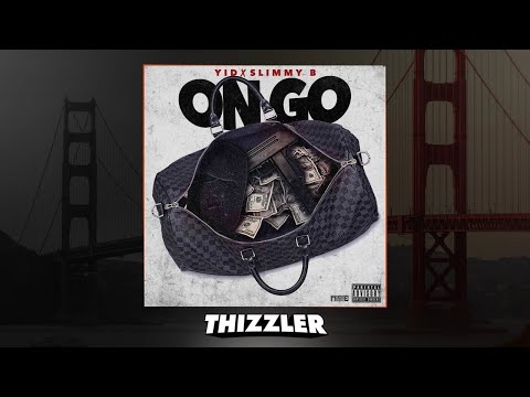 YID x Slimmy B - On Go [Thizzler.com Exclusive]
