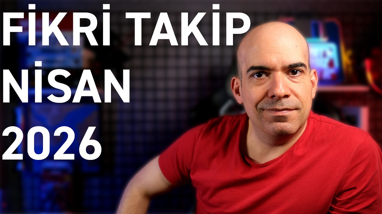 Fikri Takip / Nisan 2026