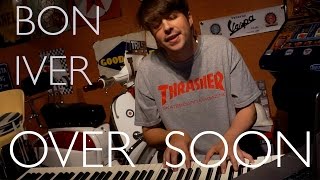 Bon Iver - 22, Over Soon (OVER S∞∞N) - Cover / Stripped-Back Version by James Walker