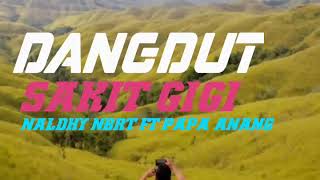 Download lagu LAGU JADUL SAKIT GIGI BY NALDHY NBRT FT PAPA ANANG [NBRT REVOLUTION] mp3