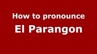How to pronounce El Parangon