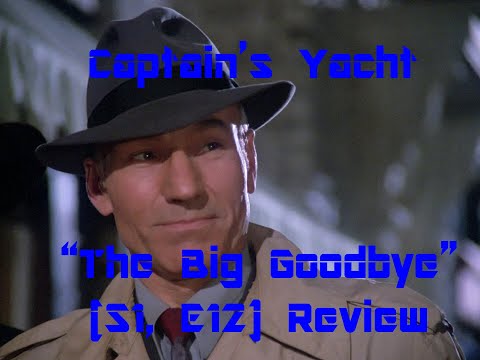 "The Big Goodbye" Episode Review (Star Trek: TNG, S1:E12) Captain's Yacht Episode 4.3