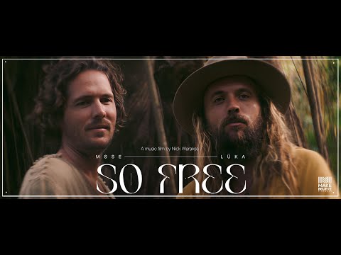 Mose, LŪKA - So Free [Film by Nick Waraksa]
