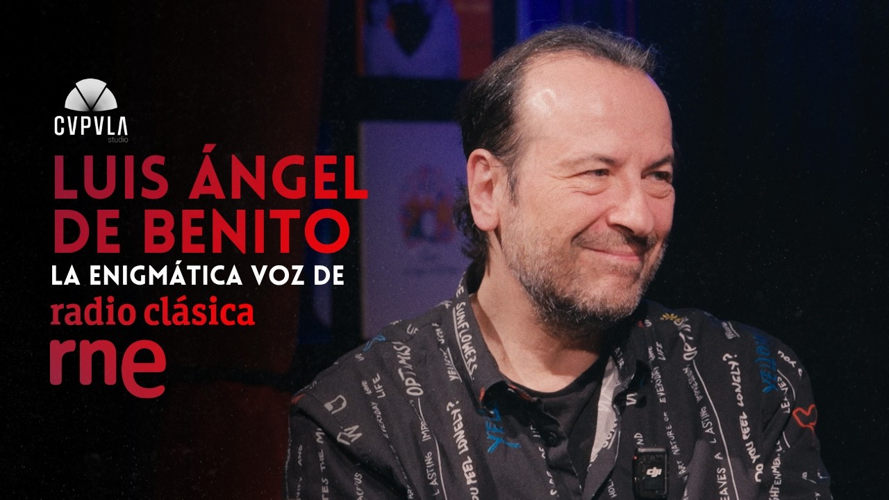 #34 Luis Ángel de Benito: La Enigmática Voz de Radio Clásica en CVPVLA CLUB
