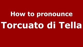 How to pronounce Torcuato Di Tella