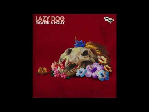 Rawtek & Holly - Lazy Dog