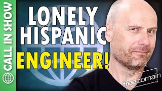 FDR Lonely Hispanic Engineer! CALL IN SHOW