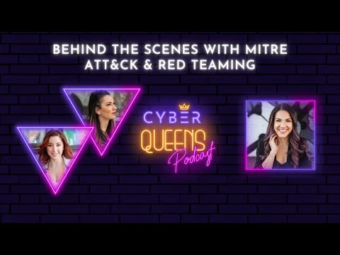 The Cyber Queens LIVE Behind the Scenes with MITRE ATT&CK & Red Teaming!