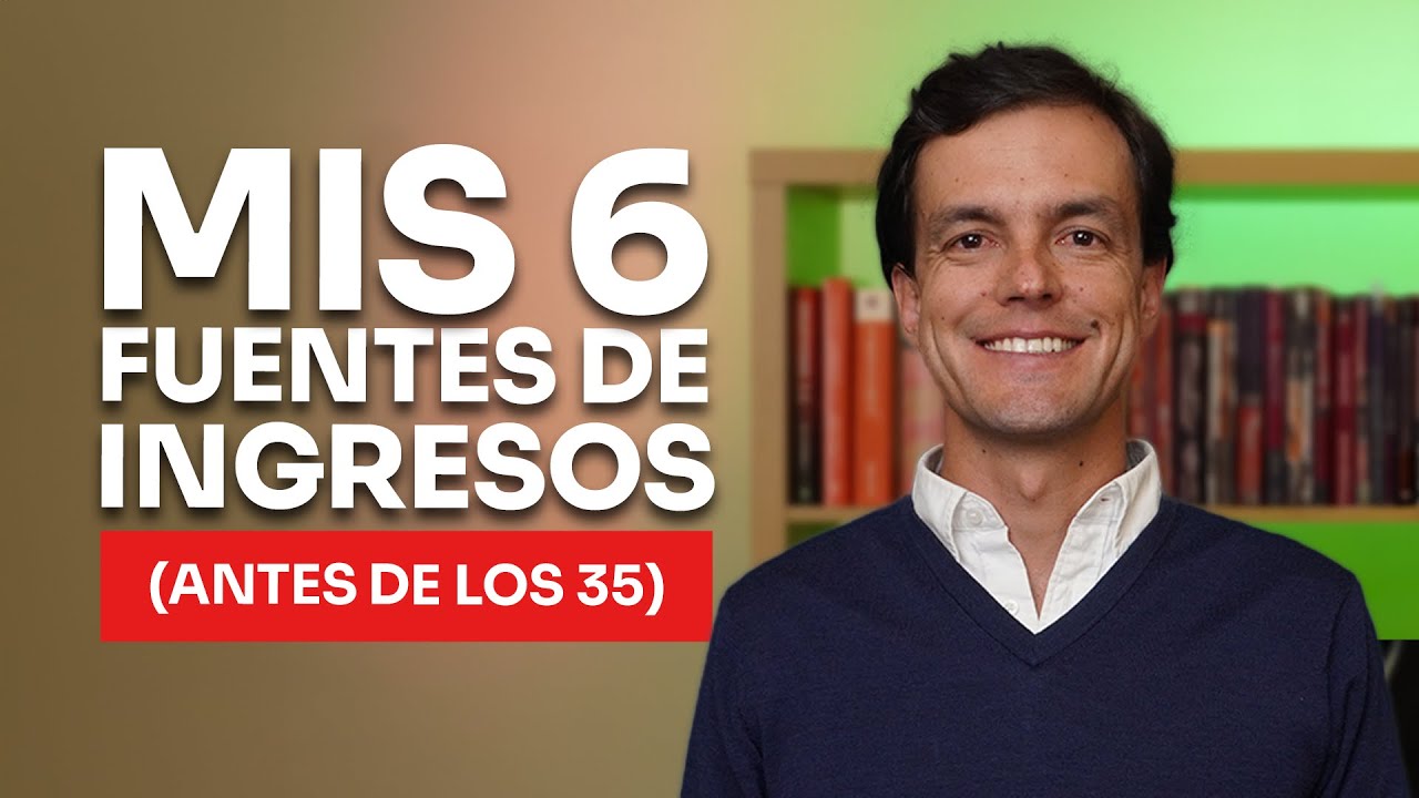 Así Creé Mis 6 Fuentes de Ingresos