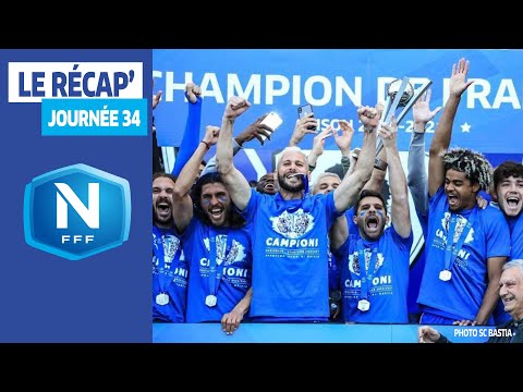 Le Recap' de la J34 I National FFF 2020-2021