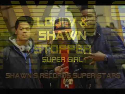 Shawn Stopper and Loui V.  - Super Girl