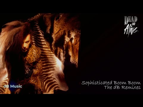 Dead Or Alive - Sophisticated Boom Boom - The dB Remixes