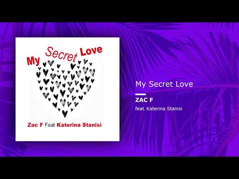 Zac F feat. Katerina Stanisi - My Secret Love (Single//Official Audio)