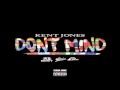 Kent Jones Don T Mind Clean Edit