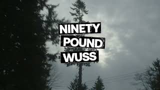 Ninety Pound Wuss -  Furnace Fest Promo