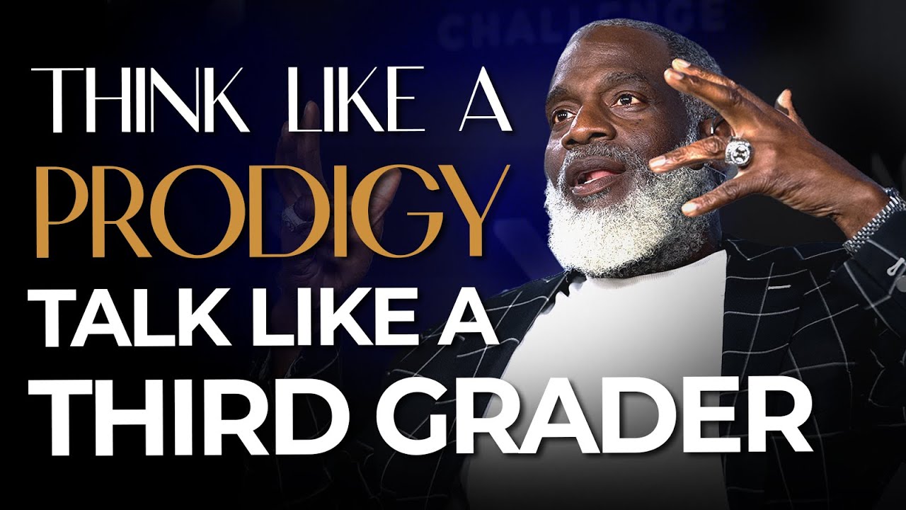 Think  Like A Prodigy, Talk Like A Third Grader Part 1