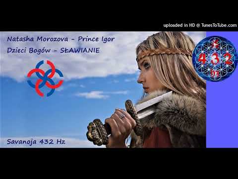 Natasha Morozova - Prince Igor (Dzieci Bogów - SŁAWIANIE) ✨ 432 Hz