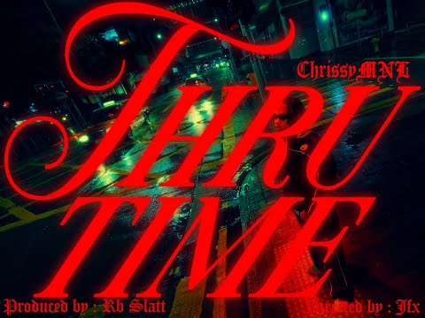 Chrissy MNL - THRU TIME (Official Music Video)