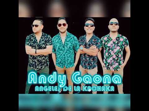 Andy Gaona y Los Angeles de la kachaca - Enganchados
