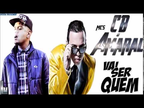 MC CB e MC Amaral   Vai Ser Quem (Studio 013)