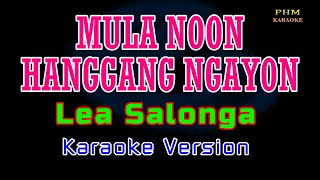 ♫ Mula Noon Hanggang Ngayon - Lea Salonga ♫ KARAOKE VERSION ♫