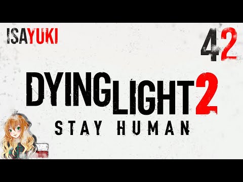 Dying Light 2: Stay Human PL - odc. 42 - Baba i Stacja Elektryczna Saint Paul - 4K60