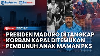 1 Jenazah Diduga Korban Kapal Tenggelam Labuan Baju Ditemukan | Trump Pamer Foto Maduro Diborgol
