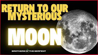 Return to Our Mysterious Moon