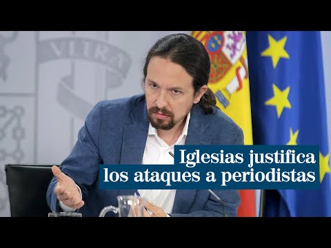 Pablo Iglesias ataca desde el Gobierno a periodistas críticos y avala que se les insulte