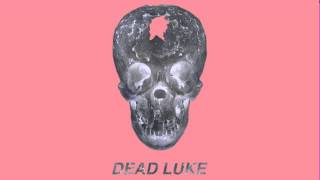 dead luke - not tonight