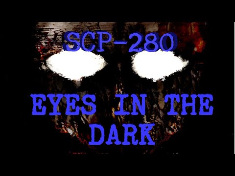 SCP-280 Eyes in the Dark