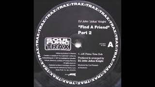 John ''Julius Knight'' - Find A Friend (JJK Prime Time Dub)