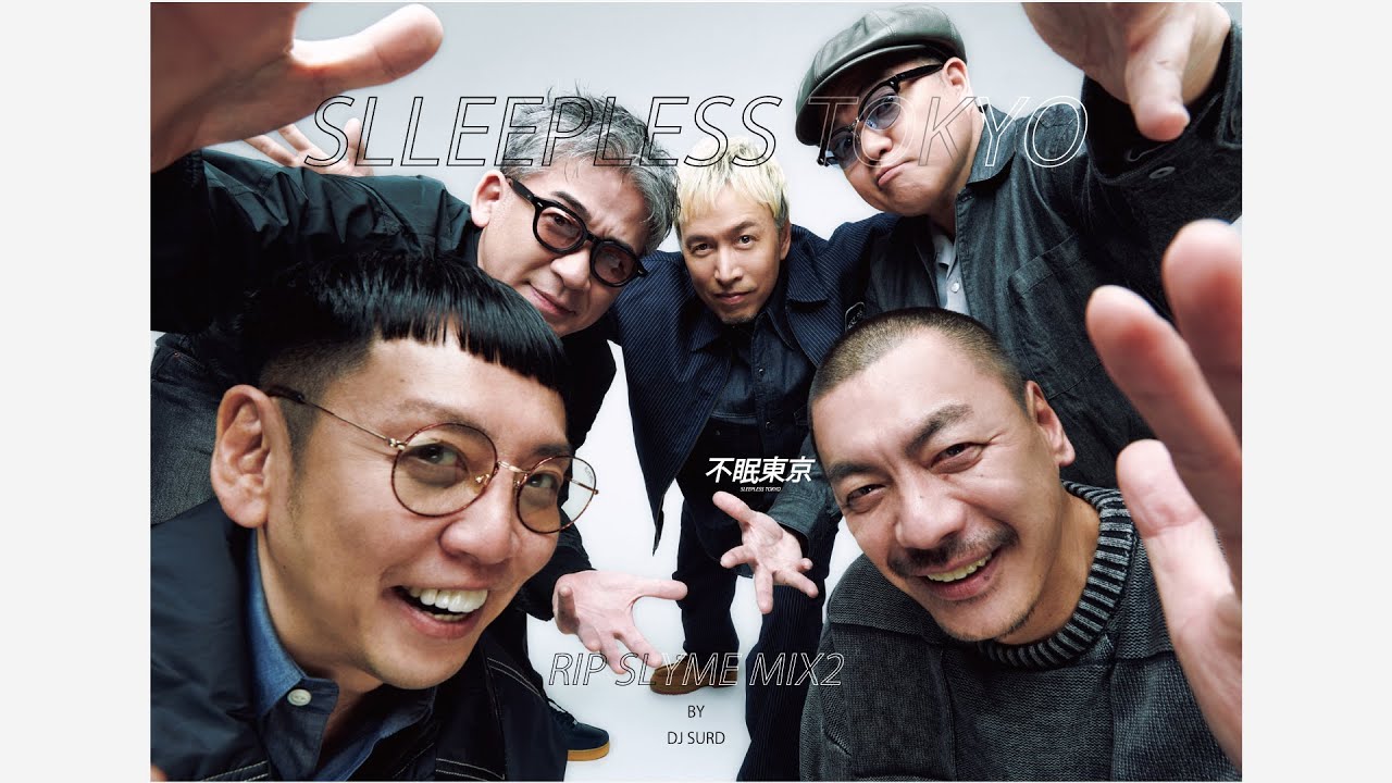 【不眠東京】RIP SLYME MIX2 / DJ SURD from SLEEPLESS_TOKYO【RS5】