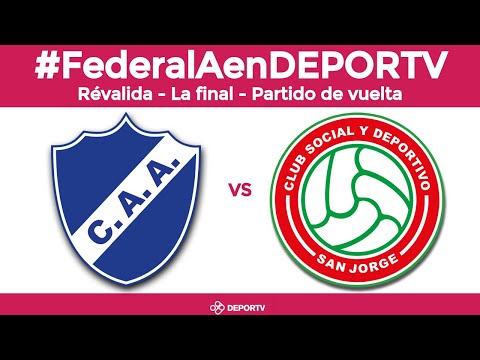 Alvarado vs San Jorge - Torneo Federal A - Final Reválida por el Ascenso a la B Nacional - Vuelta