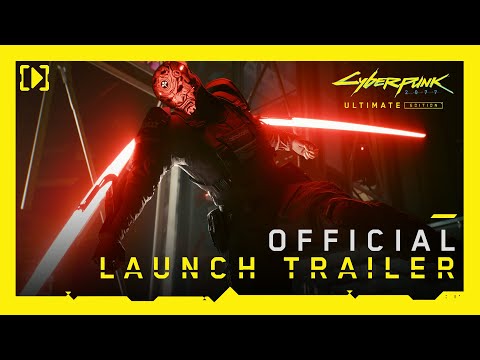 Cyberpunk 2077: Ultimate Edition — Official Launch Trailer