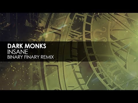 Dark Monks - Insane (Binary Finary Remix)