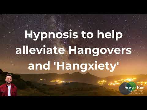 Hypnosis to help alleviate Hangovers and "Hangxiety"