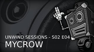 Mycrow - Mix @ Unwind Sessions S02 E04 [Techno]