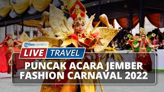 Puncak Acara Jember Fashion Carnaval 2022, Ada Penampilan Puteri Indonesia hingga Defile Terbaik