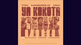 SjavasDaDeejay - Ya Kokota (Official Audio) (ft Mellow & Sleazy,TmanXpress,Lastborndiroba) |AMAPIANO