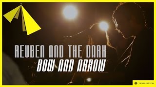 Reuben and the Dark | Bow and Arrow