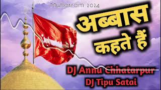Download lagu Abbas kahate Hain dj Dj Anu Chhatarpur dj Tipu Sultan Muharram special dj Talib rock tlk mp3
