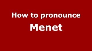 How to pronounce Menet