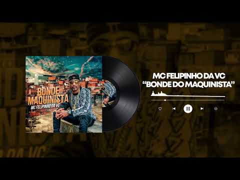 Mc Felipinho Da Vc - Bonde do maquinista ( DJ Jadson SP )