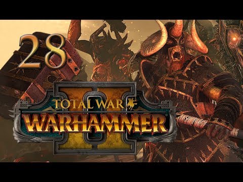 Total War: Warhammer 2 Mortal Empires Campaign #28 - Warriors of Chaos
