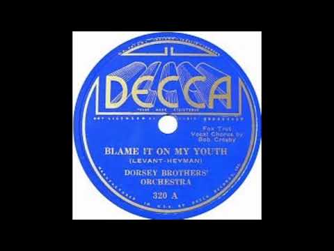 Dorsey Brothers' Orchestra - Blame It On My Youth (1934)