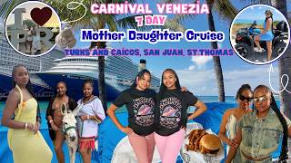 Carnival Venezia 7 Day Mother Daughter Cruise! Grand Turks, San Juan + St. Thomas U.S. Virgin Island