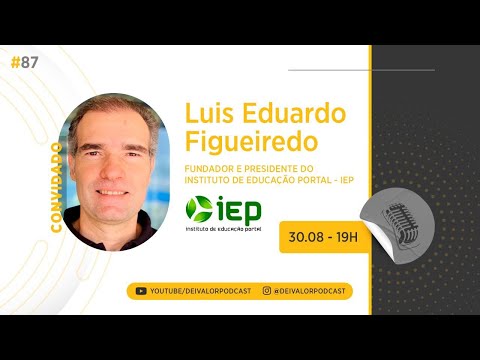 DEI VALOR PODCAST EP.087 - LUÍS EDUARDO FIGUEIREDO - EMPRESÁRIO